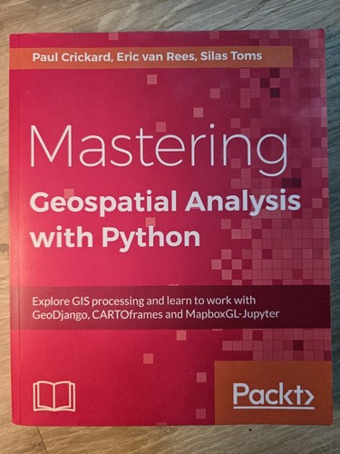 Mastering geospatial analysis - mastering,